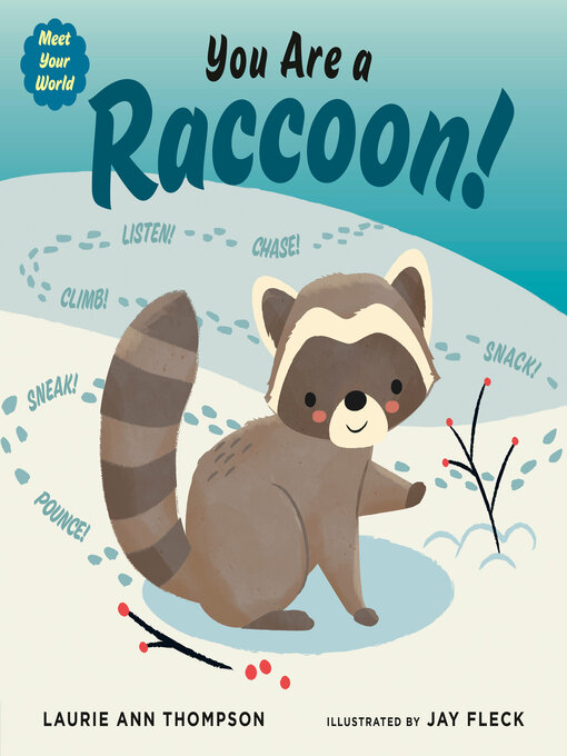 Title details for You Are a Raccoon! by Laurie Ann Thompson - Available